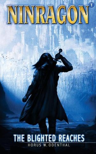 Ninragon 01: The Blighted Reaches(1 Ninragon - The)