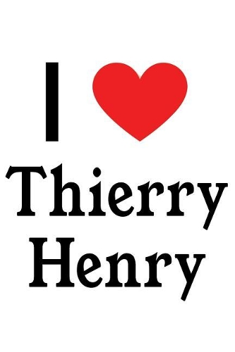 I Love Thierry Henry