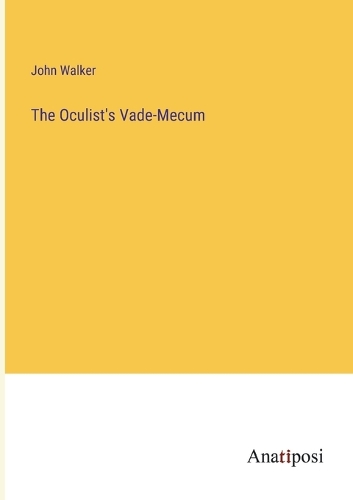 The Oculist's Vade-Mecum