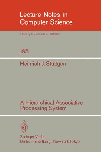 A Hierarchical Associative Processing System: (195 Lecture Notes in Computer Science)