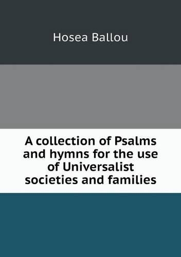 A collection of Psalms and hymns for the use of Universalist societies and families