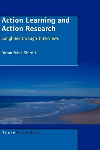 Action Learning and Action Research: Songlines through Interviews