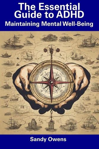 The Essential Guide to ADHD: Maintaining Mental Well-Being