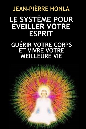 Le Système Pour Éveiller Votre Esprit