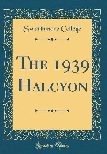 The 1939 Halcyon (Classic Reprint)