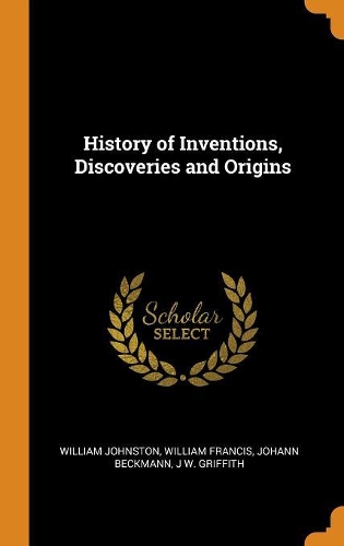History of Inventions, Discoveries and Origins