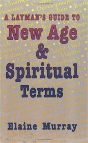 Layman's Guide to New Age and Spiritual Terms
