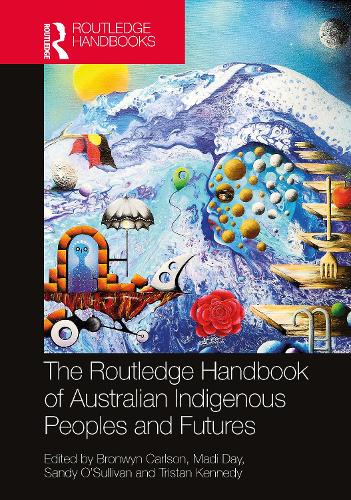 The Routledge Handbook of Australian Indigenous Peoples and Futures: (Routledge Anthropology Handbooks)
