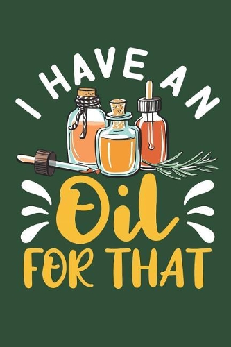 I Have An Oil For That