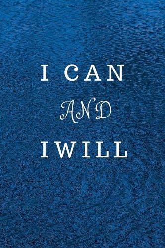 I Can and I Will: Lined Notebook