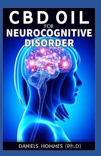 CBD Oil for Neurocognitive Disorder