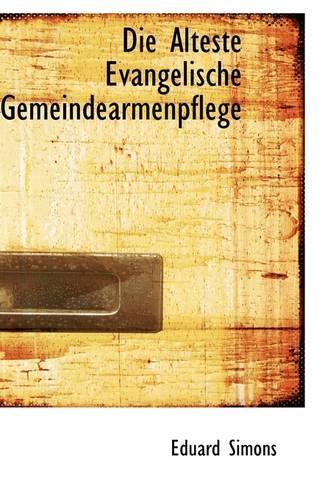 Die Alteste Evangelische Gemeindearmenpflege: (English)