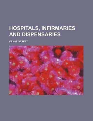 Hospitals, Infirmaries and Dispensaries