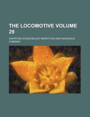 The Locomotive Volume 29