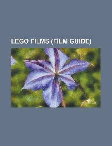 Lego Films (Study Guide): Brickfilm, Batman: Revenge, Lego Star Wars: The Quest for R2-D2, Lego Star Wars: Revenge of the Brick(English)