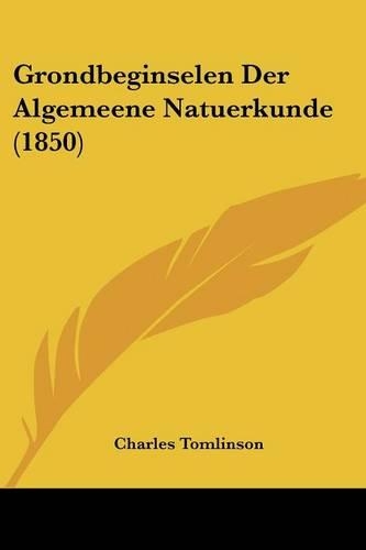 Grondbeginselen Der Algemeene Natuerkunde (1850): (Chinese)