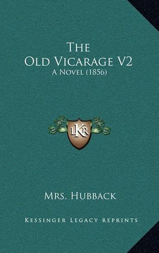 The Old Vicarage V2: A Novel (1856)