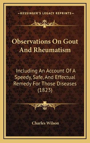 Observations On Gout And Rheumatism