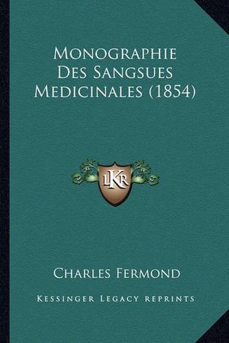 Monographie Des Sangsues Medicinales (1854): (French)