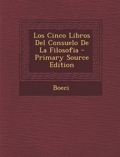 Los Cinco Libros Del Consuelo De La Filosofia