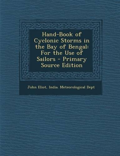 Hand-Book of Cyclonic Storms in the Bay of Bengal