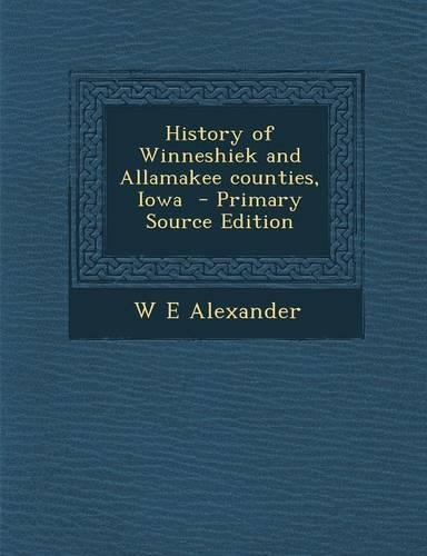 History of Winneshiek and Allamakee Counties, Iowa