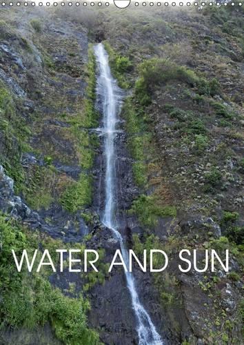 WATER AND SUN 2016: The most beautiful photos and photographic moments of water and sun(Calvendo Nature)