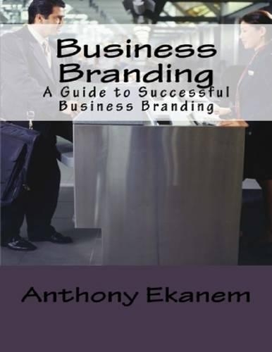 Business Branding: A Guide to Successful Business Branding