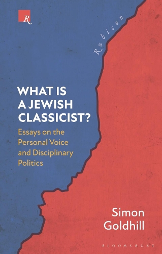 What Is a Jewish Classicist?: Essays on the Personal Voice and Disciplinary Politics(Rubicon)