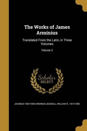 The Works of James Arminius