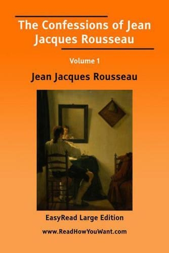 The Confessions of Jean Jacques Rousseau