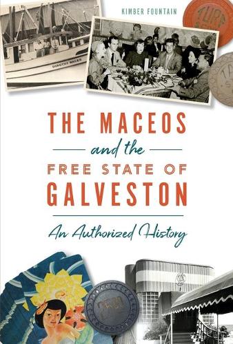 The Maceos and the Free State of Galveston
