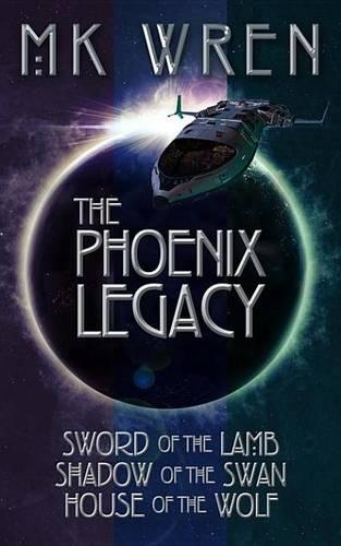 The Phoenix Legacy: Sword of the Lamb, Shadow of the Swan, House of the Wolf(Phoenix Legacy)
