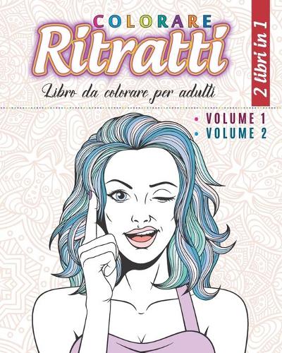 Colorare Ritratti - 2 libri in 1