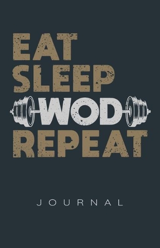 Eat Sleep Wod Repeat Journal