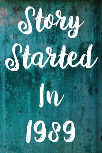 Story Started In 1989: The perfect gift for a birthday - unique personalised year of birth journal!