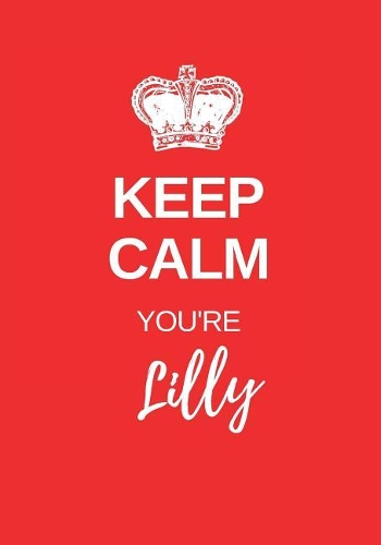 Keep Calm You're Lilly