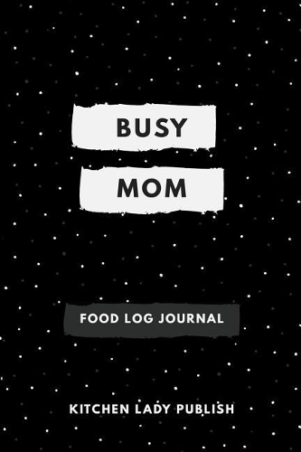 Busy Mom Food Log Journal