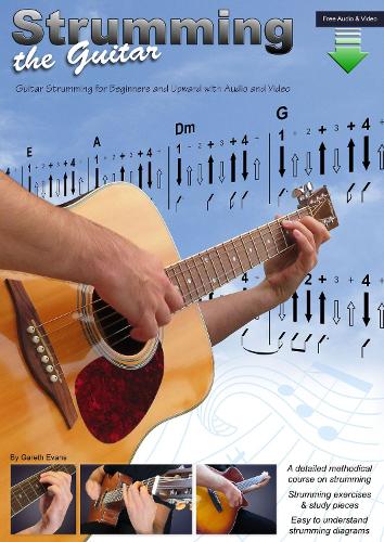 Strumming the Guitar: Guitar Strumming for Beginners and Upward with Audio and Video(1 Strumming the Guitar)