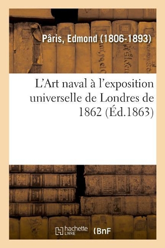 L'Art Naval À l'Exposition Universelle de Londres de 1862