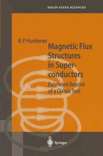Magnetic Flux Structures in Superconductors: Extended Reprint of a Classic Text(Springer Solid-State Sciences)