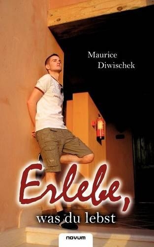 Erlebe, Was Du Lebst