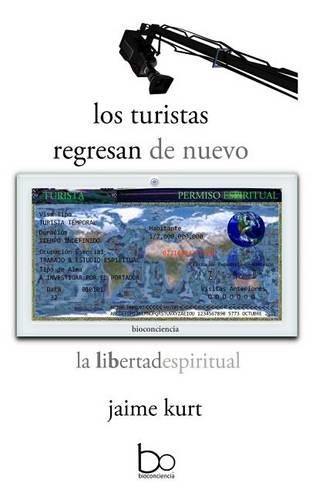 Los Turistas Regresan de Nuevo: La Libertad Espiritual(Spanish)