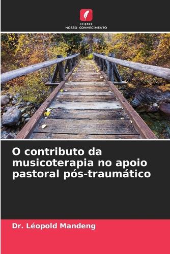 O contributo da musicoterapia no apoio pastoral pós-traumático