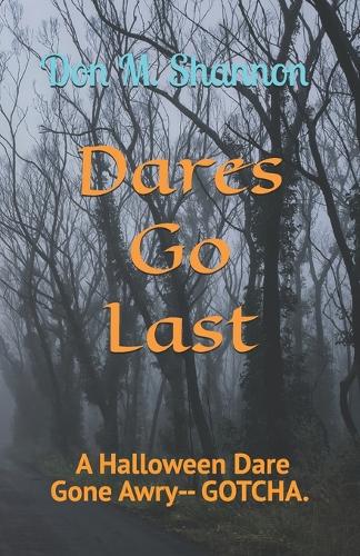 Dares Go Last: A Halloween Dare Gone Awry--Gotcha!