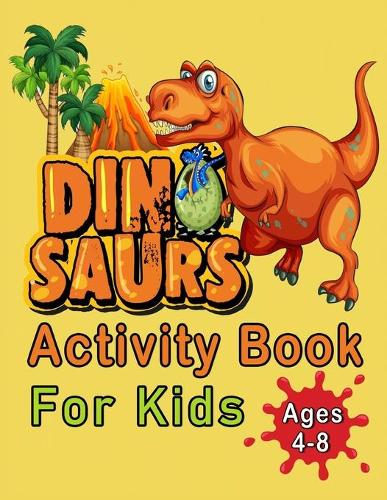Dinosaurs Activity Book For Kids Ages 4-8