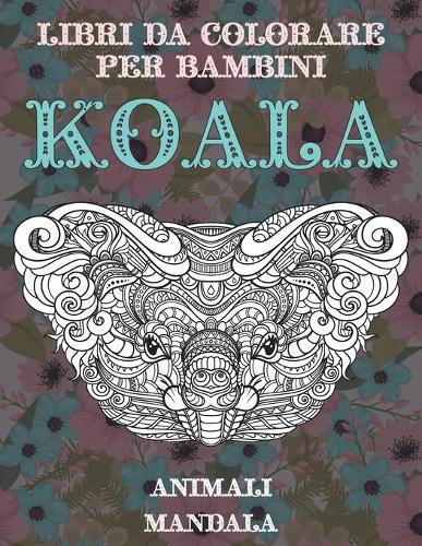 Libri da colorare per bambini - Mandala - Animali - Koala