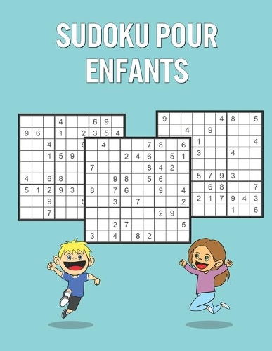 Sudoku Pour Enfants: 600 Puzzles for Children with Answers - Fun Learning Game for Improving Memory