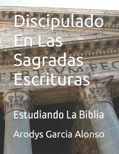 Discipulado En Las Sagradas Escrituras: Estudiando La Biblia
