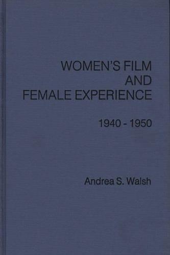 Women's Film and Female Experience, 1940-1950.